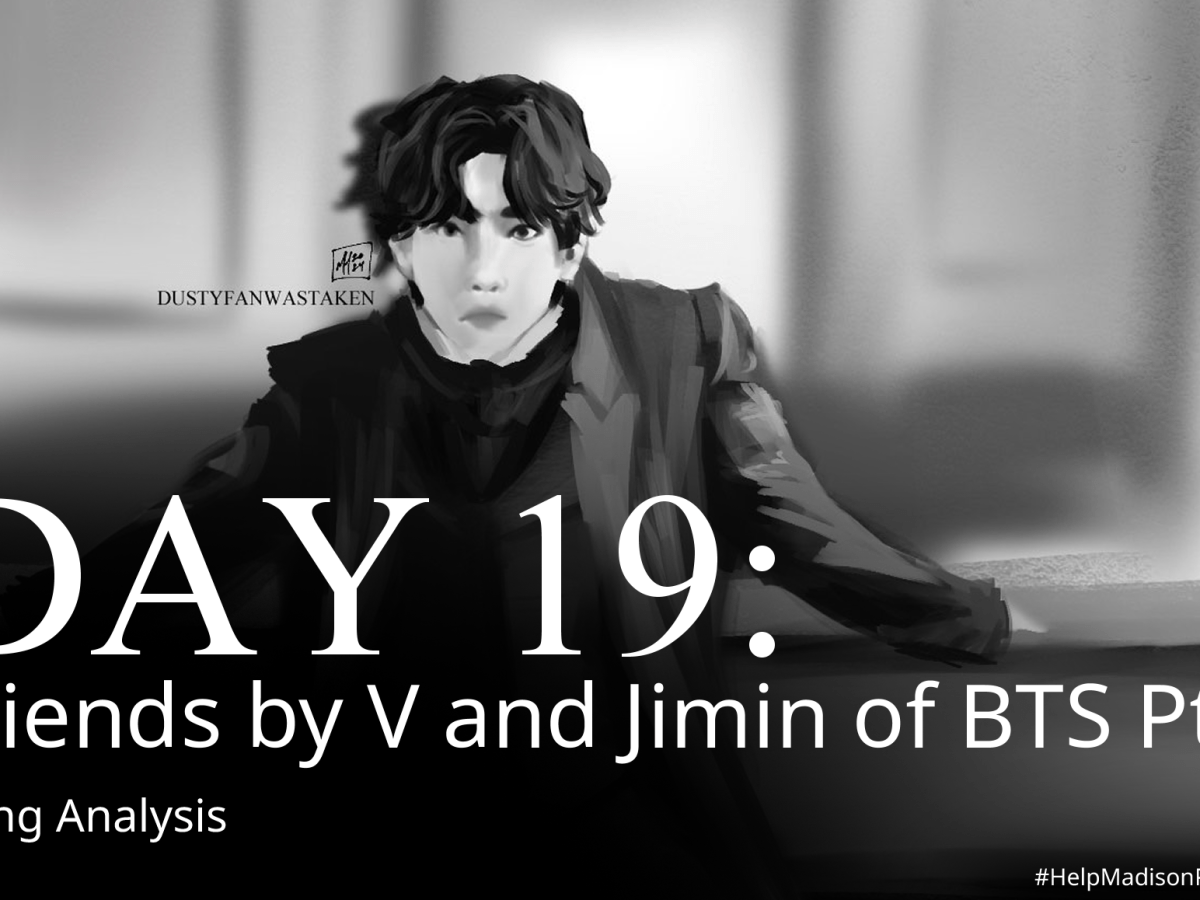 Friends by V and Jimin of BTS Mini Analysis Pt.&nbsp;1